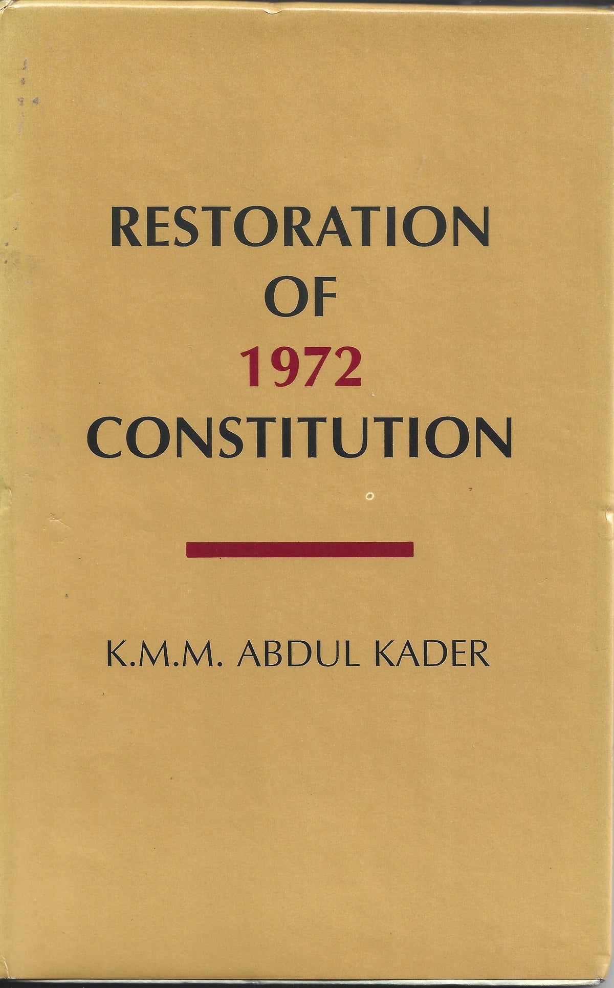 RESTORATION OF 1972 CONSTITUTION -K.M.M. ABDUL KADER