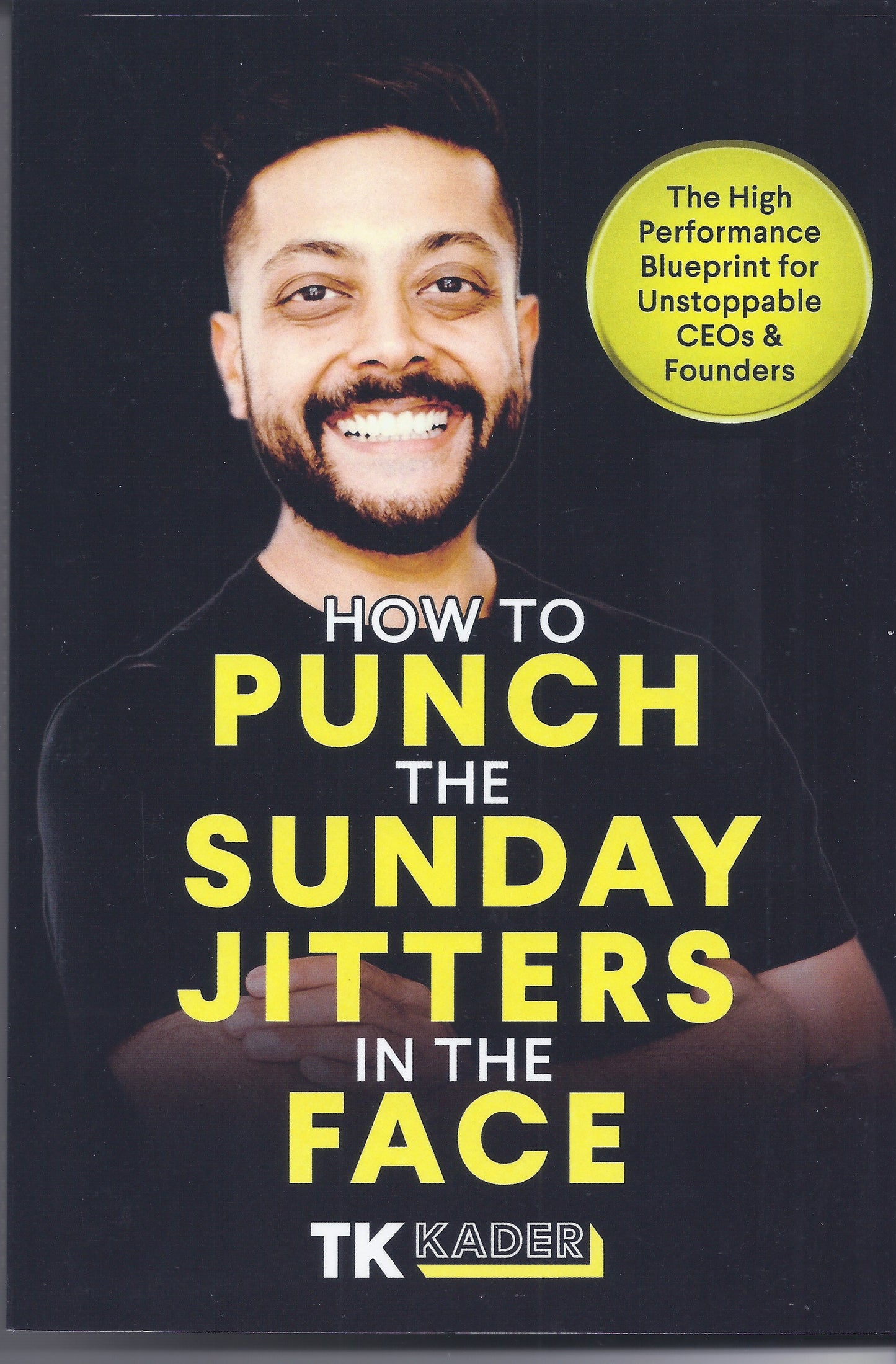 How to PUNCH the SUNDAY JITTERS in the FACE - TK Kader