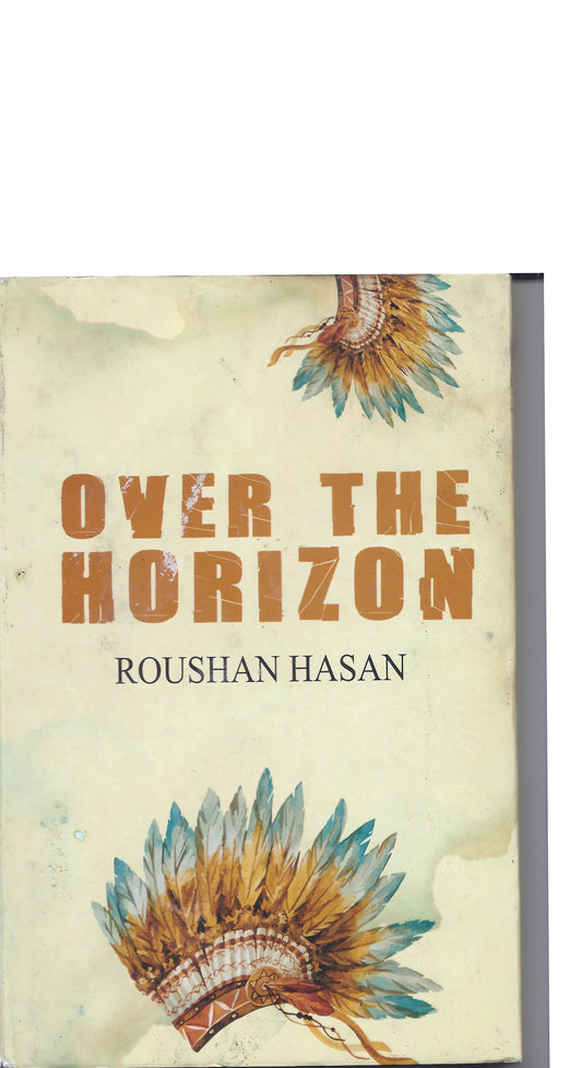 OVER THE HORIZON - Roushan Hassan